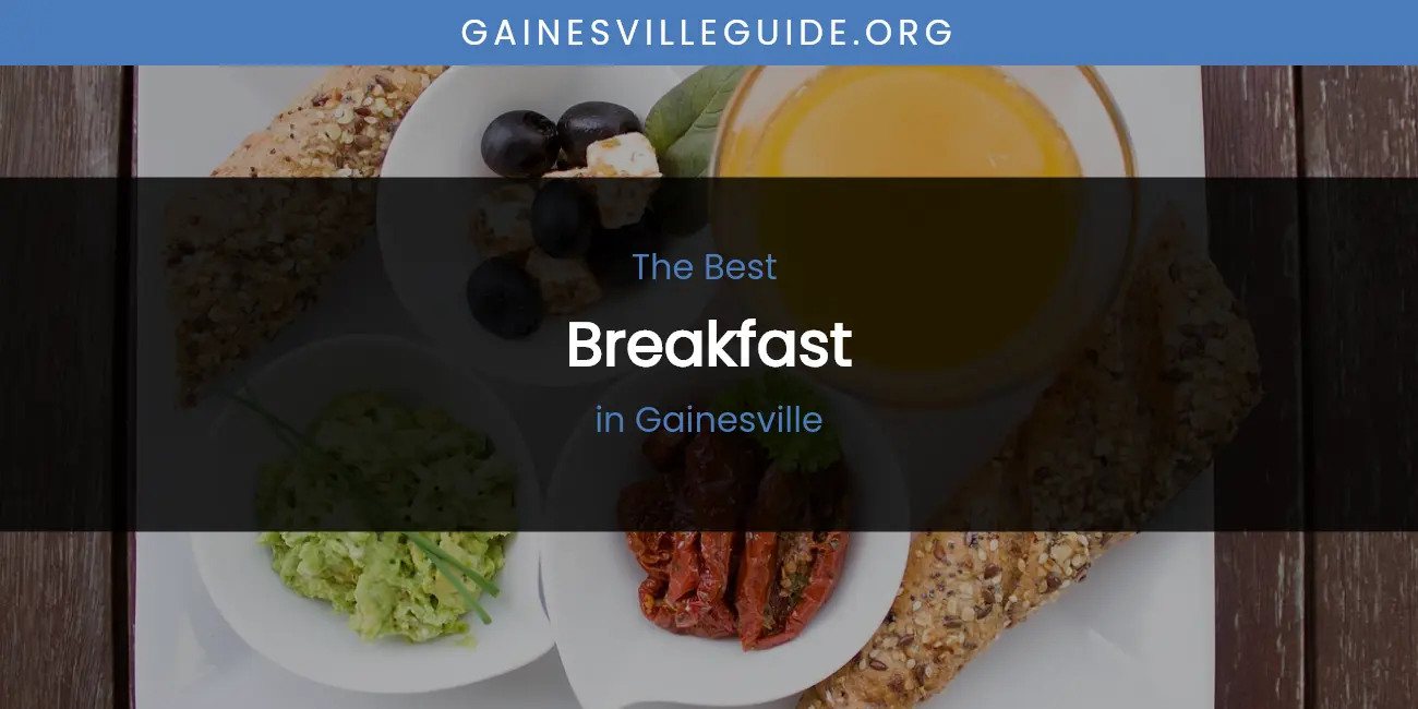 The Absolute Best Breakfast in Gainesville  [Updated 2026]