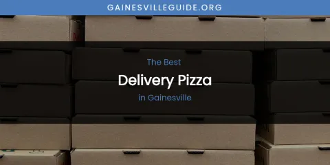 The Absolute Best Delivery Pizza in Gainesville