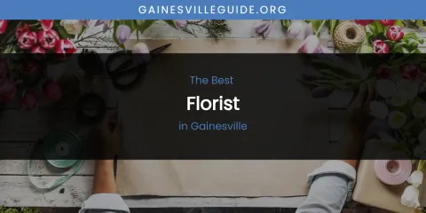 The Absolute Best Florist in Gainesville