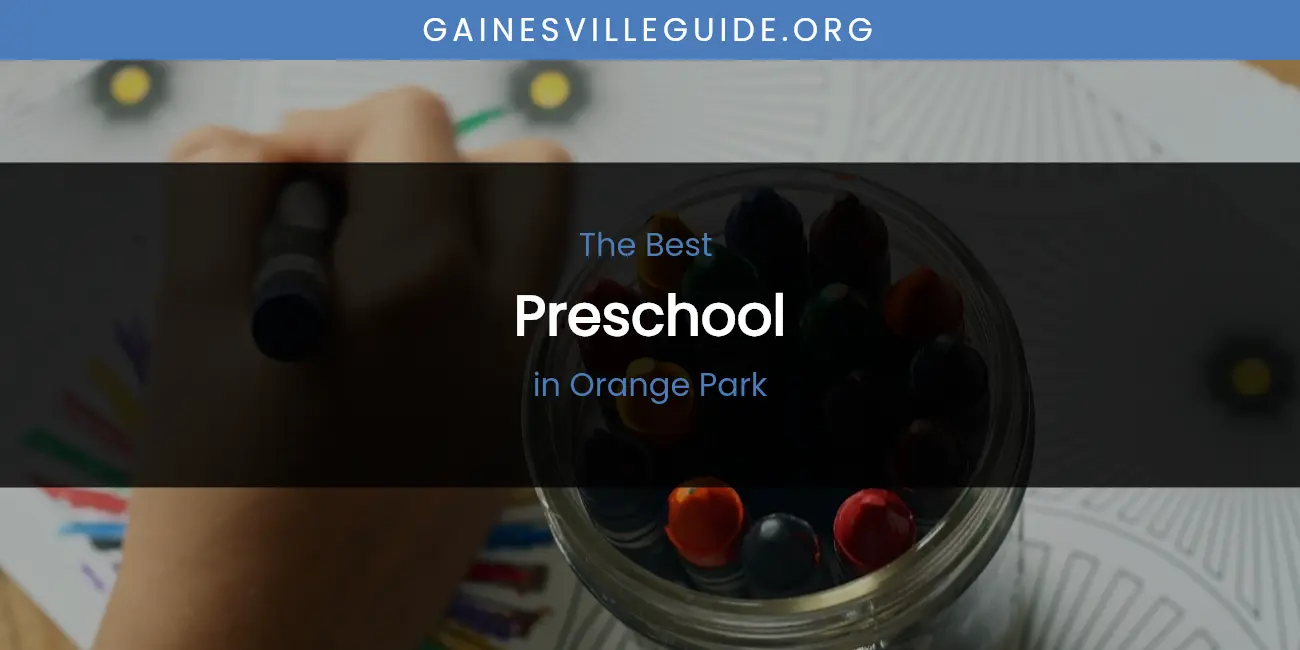 Guide to Best Preschool in Orange Park