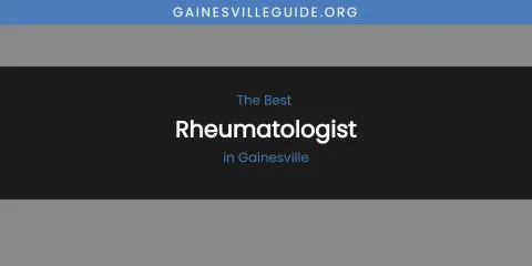 The Absolute Best Rheumatologist in Gainesville