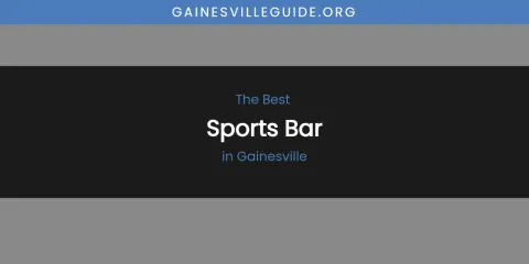 The Absolute Best Sports Bar in Gainesville